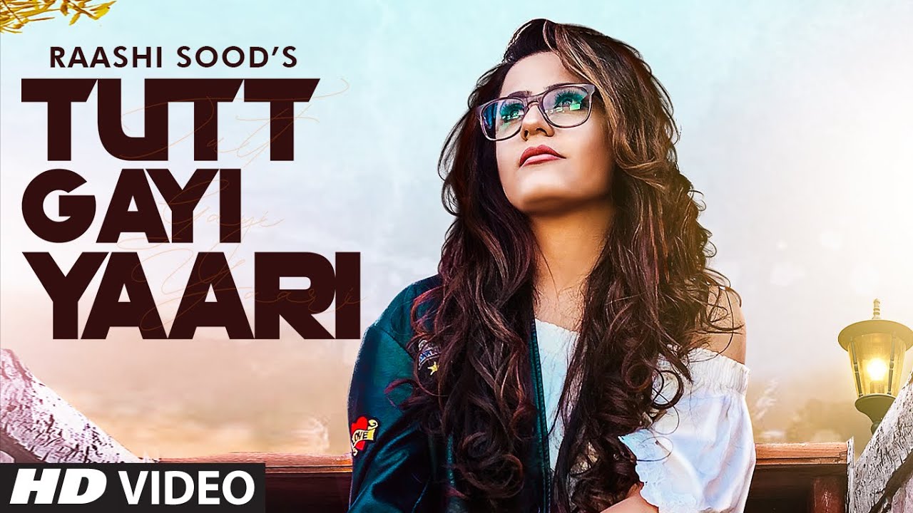 Tutt Gayi Yaari Raashi Sood, Tutt Gayi Yaari Song Lyrics, Tutt Gayi Yaari cast, Tutt Gayi Yaari mp3 song download, Tutt Gayi Yaari download, Tutt Gayi Yaari song cast, Tutt Gayi Yaari singer, Tutt Gayi Yaari Status download, Tutt Gayi Yaari Song Navi Ferozpur Wala, New Song 2020, New Song, New Trending Song,