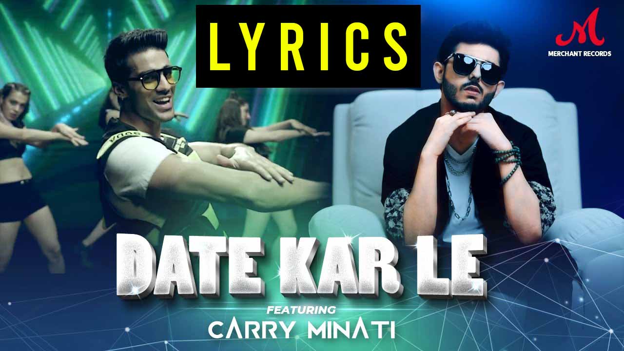 Date Kar Le CarryMinati, Date Kar Le Lyrics, Date Kar Le cast, Date Kar Le mp3 song download, Date Kar Le download, Date Kar Le song cast, Date Kar Le singer, Date Kar Le status download,