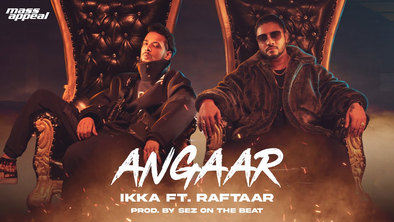 Angaar Song Ikka ft. Raftaar, Ikka ft. Raftaar Songs, Angaar Song Lyrics, Angaar Song cast, Angaar Song download, Ikka ft. Raftaar New Songs, Angaar Song cast, Angaar Song singer,