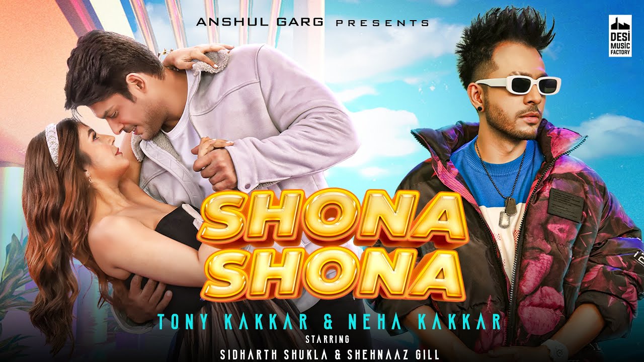 Shona Shona song Lyrics, Shona Shonat Tony Kakkar & Neha Kakkar, Shona Shona cast, Shona Shona mp3 song download, Shona Shona download, Shona Shona song cast, Shona Shona Song singer, Shona Shona status download, Shehnaaz Gill & Sidharth Shukla New Song,Tony Kakkar & Neha Kakkar New Song 2020, New Punjabi Song 2020,