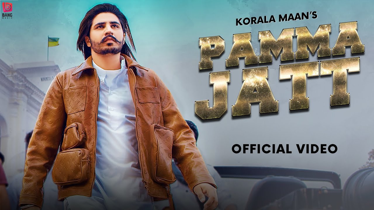 Pamma Jatt song Lyrics, Pamma Jatt Korala Maan & Gurlej Akhtar, Pamma Jatt cast, Pamma Jatt mp3 song download, Pamma Jatt download, Pamma Jatt song cast, Pamma Jatt Song singer, Pamma Jatt status download, Korala Maan & Gurlej Akhtar New Song, New Song 2020, New Punjabi Song 2020,