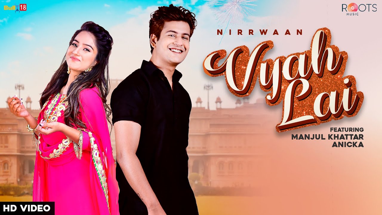 Vyah Lai song lyrics, Vyah Lai song Nirrwaan, Vyah Lai Manjul Khattar song, Vyah Lai Anicka, Vyah Lai song download, Vyah Lai song, Vyah Lai mp3 song download, Vyah Lai cast, Vyah Lai ringtone download, Vyah Lai pagalworld, Vyah Lai lyrics in english, Vyah Lai Lyrics, Vyah Lai cast, Vyah Lai Manjul Khattar & Anicka, Nirrwaan, Roots Music songs, new song 2020,