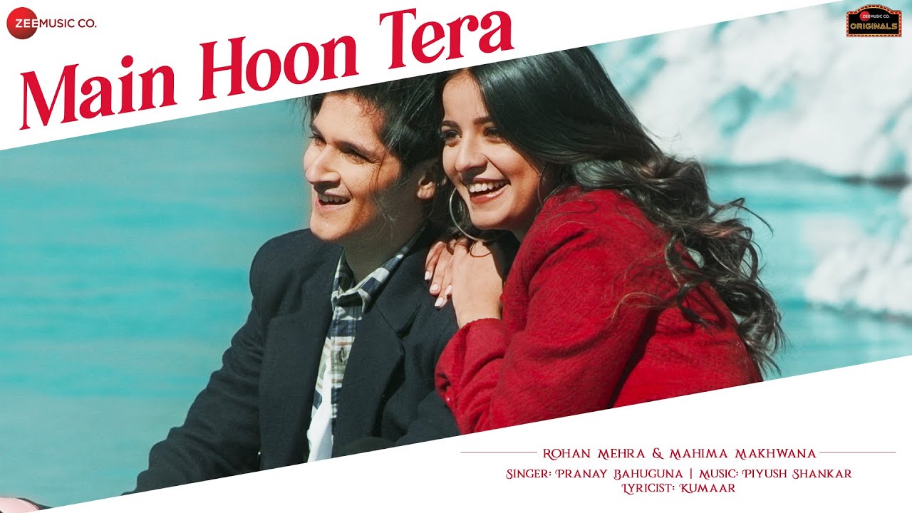 Main Hoon Tera Lyrics, Main Hoon Tera song Pranay Bahuguna song, Piyush Shankar New songs, Rohan Mehra & Mahima Makhwana New songs, Main Hoon Tera song, Main Hoon Tera song mp3 song download, Main Hoon Tera song cast, Main Hoon Tera song ringtone download, Main Hoon Tera song pagalworld, Main Hoon Tera song lyrics in english, Main Hoon Tera song lyrics, Main Hoon Tera song cast, Rohan Mehra New songs 2020, Main Hoon Tera song singer, Mahima Makhwan New songs 2020, Zee Music Company New songs 2020,