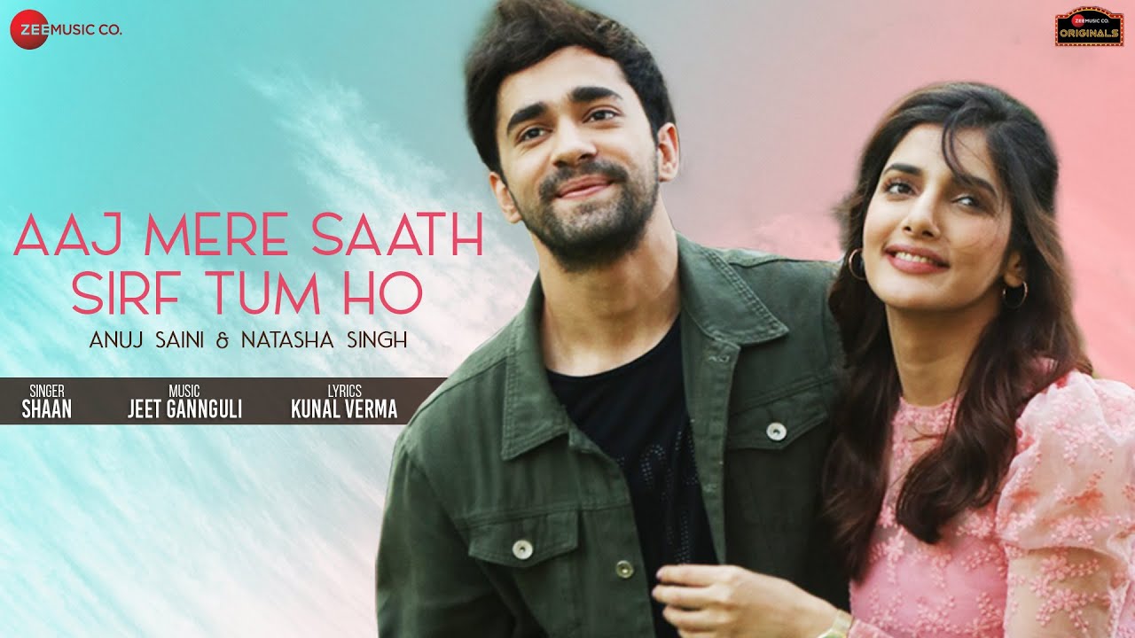 Aaj Mere Saath Sirf Tum Ho Song lyrics, Aaj Mere Saath Sirf Tum Ho Song Shaan, Aaj Mere Saath Sirf Tum Ho Song Jeet Ganngulit, Aaj Mere Saath Sirf Tum Ho Song Hina Khan & Jitendra Rai, Aaj Mere Saath Sirf Tum Ho Song download, Aaj Mere Saath Sirf Tum Ho Song Casting, Aaj Mere Saath Sirf Tum Ho download, Aaj Mere Saath Sirf Tum Ho Song Cast, Aaj Mere Saath Sirf Tum Ho Song ringtone download, Aaj Mere Saath Sirf Tum Ho pagalworld, Aaj Mere Saath Sirf Tum Ho song Lyrics in english, Kunal Verma New Songs, Anuj Saini & Natasha Singh New Songs, Aaj Mere Saath Sirf Tum Ho Song Details, Aaj Mere Saath Sirf Tum Ho Song Anuj Saini & Natasha Singh, Anuj Saini New Songs 2020, Natasha Singh New Songs 2020, Shaan New Song 2020, Anuj Saini New Song 2020, Aaj Mere Saath Sirf Tum Ho download, lyrics.tellyflight.com, Zee Music Company,