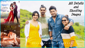 Dil Ko Karaar Aaya Song - Sidharth Shukla and Neha Sharma Details and