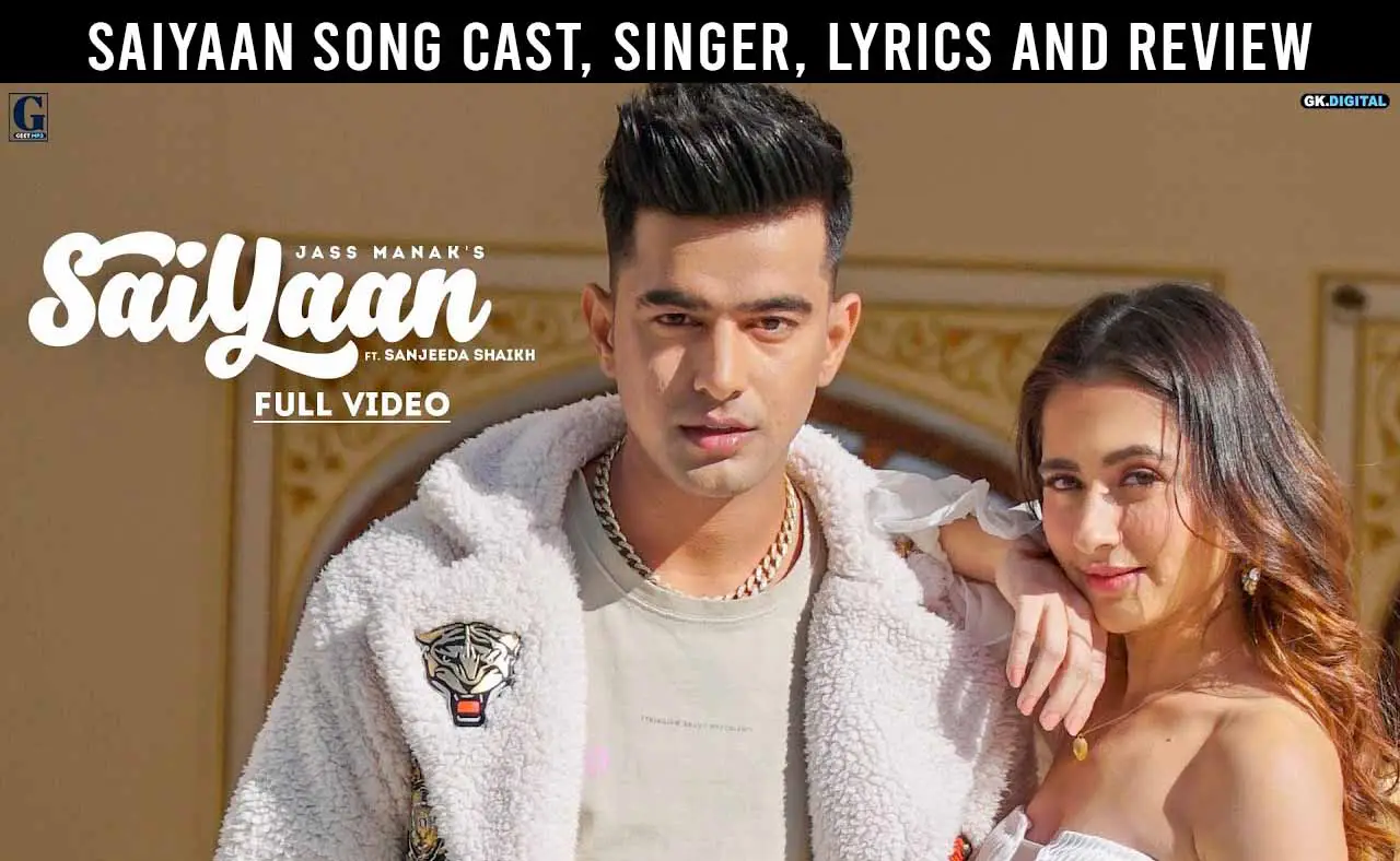 Saiyaan Song Cast, Singer, Lyrics, Review and Release Date » Telly Flight