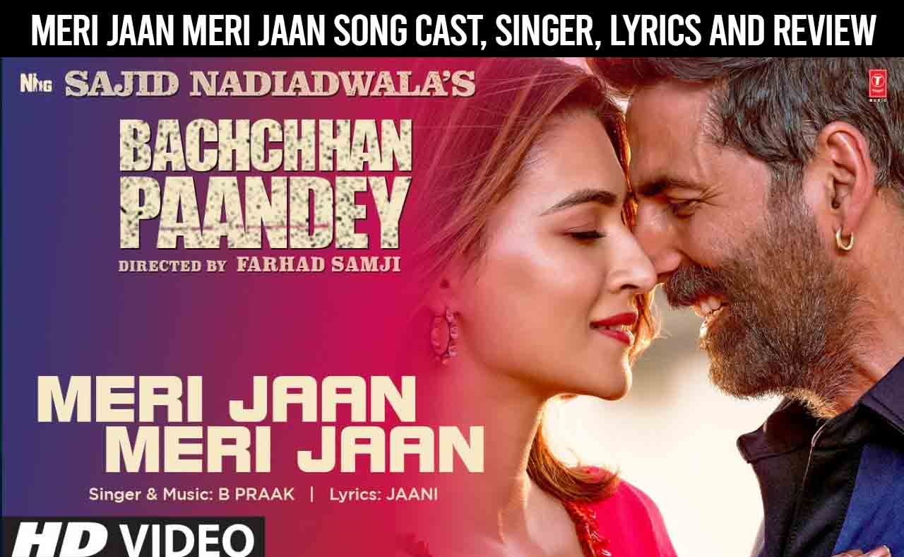 Meri Jaan Meri Jaan Song Cast Singer Lyrics Review Actor Actress Meri Jaan Meri Jaan Song Cast Singer Lyrics Review Actor Actress