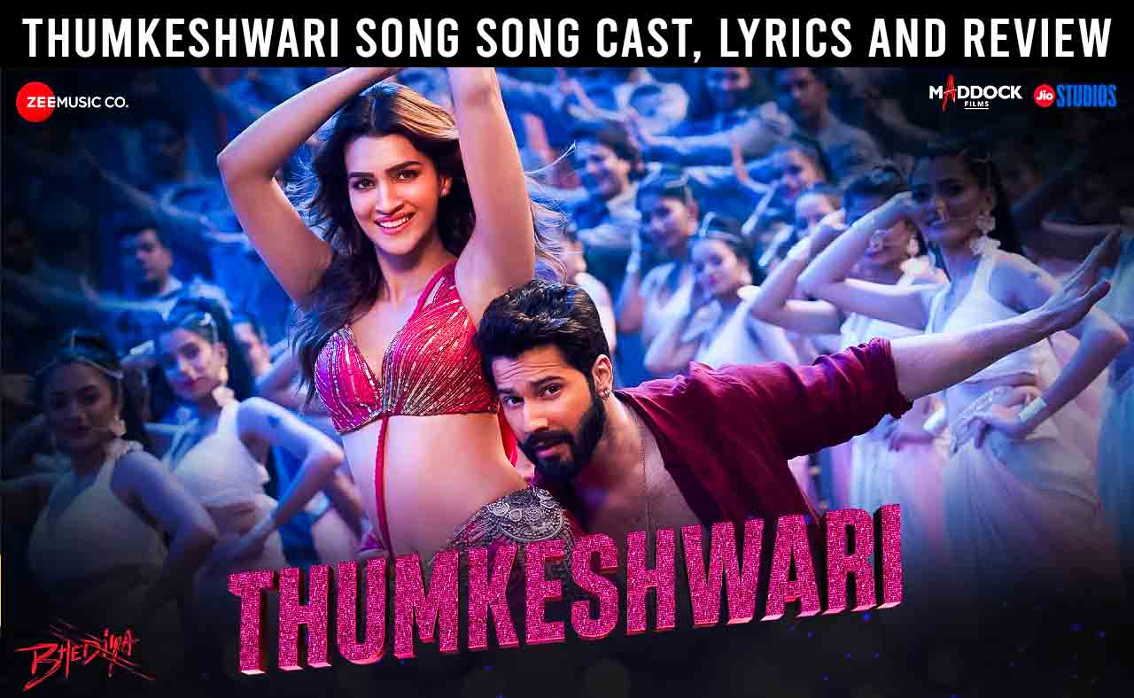 thumkeshwari song cast, bhediya movie 2022, bhediya movie song, thumkeshwari song photo, thumkeshwari song lyrics, thumkeshwari song cast,