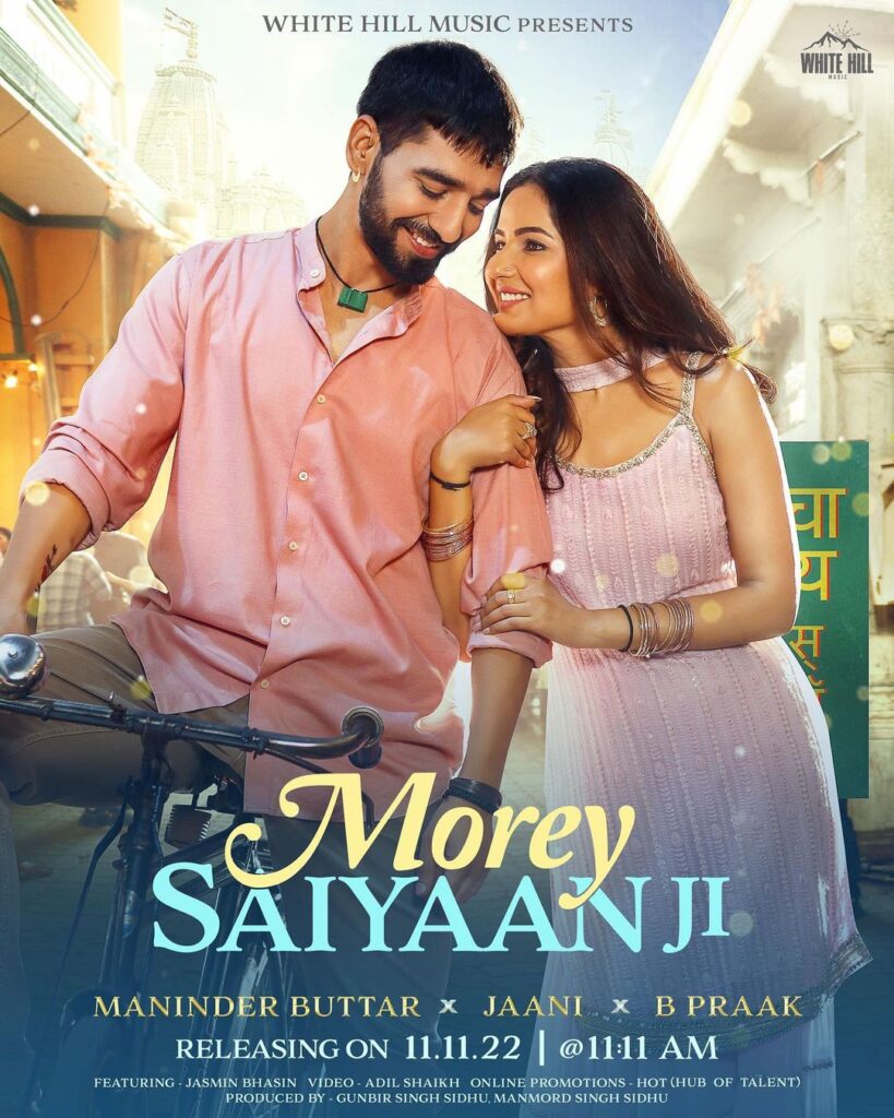 Morey Saiyaan JI SONG, Jasmin Bhasin song, Jasmin Bhasin, Maninder Buttar and Jasmin Bhasin