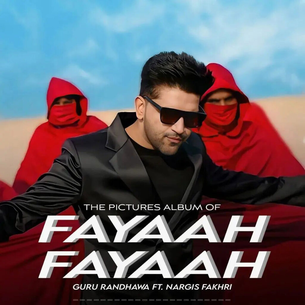Fayaah Fayaah, Fayaah Fayaah song lyrics, Fayaah Fayaah song, Fayaah Fayaah guru randhawa,