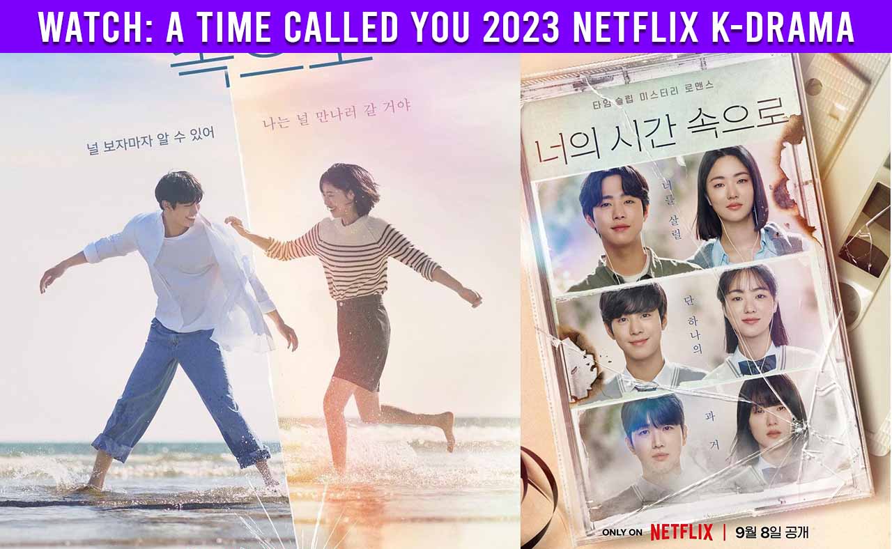A Time Called You 2023, A Time Called You netflix, A Time Called You wikipedia, A Time Called You mydramalist, A Time Called You cast, A Time Called You images, A Time Called You poster,