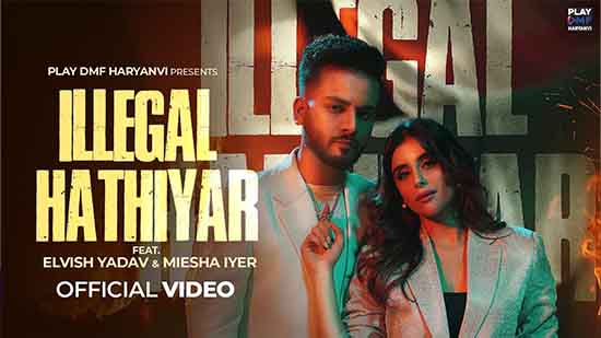 Illegal Hathiyar Song Cast, Actress, and Lyrics | Elvish Yadav & Renuka Panwar