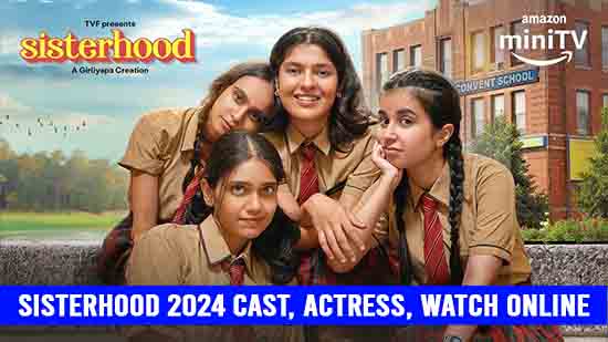 Sisterhood Web Series 2024 Cast, Actress, Release Date, and Watch Online